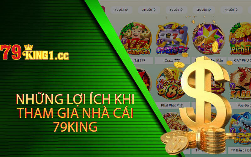 Những lợi ích khi tham gia nhà cái 79king