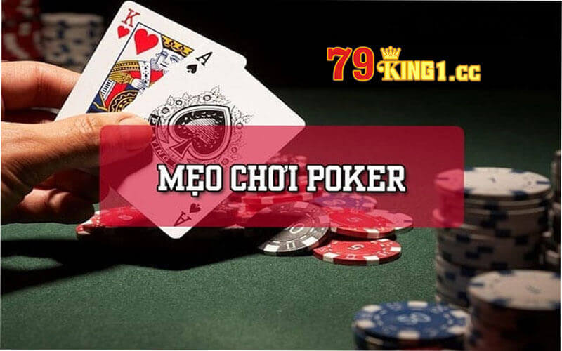 Mẹo đặt cược từ các chuyên gia chơi Poker tại 79kingcom